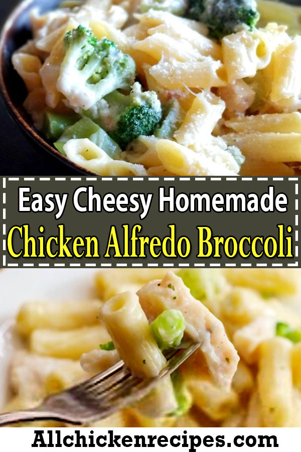 Easy Homemade Chicken Alfredo Broccoli